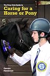 Caring for a Horse or Pony Caring for a Horse or Pony