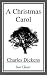A Christmas Carol by Charles Dickens