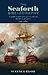 The Seaforth Bibliography: A Guide to More Than 4000 Works on British Naval History 55BC – 1815