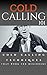 Cold Calling: for beginners - Cold Calling Techniques that work - Cold Calling Tips (Cold Calling Techniques that work for beginners - Cold calling sales Book 1)