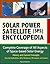 Solar Power Satellite (SPS) Encyclopedia: Complete Coverage of All Aspects of Space-based Solar Energy, History and Current Concepts, Security Implications, GEO, Rectennas, Microwaves and Lasers