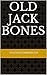 Old Jack Bones