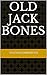 Old Jack Bones by Stefan Homberger