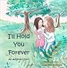 I'll Hold You Forever by Dawn Marie Hooks