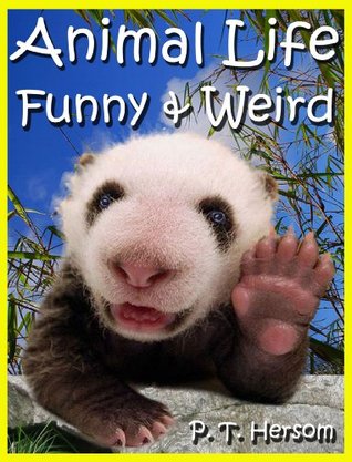Animal Life Funny & Weird Land Mammals - Learn with Amazing Photos and Fun Facts About Animals and Land Mammals (Funny & Weird Animals Series Book 5)