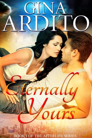 Eternally Yours (The Afterlife Series Book 1)