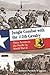 Jungle Combat with the 112th Cavalry: Three Texans in the Pacific in World War II