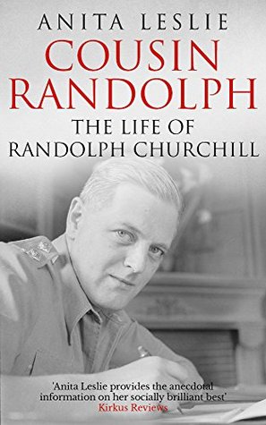 Cousin Randolph: The Life of Randolph Churchill (Kindle Edition)