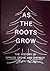 As the Roots Grow: The History of Spruce Grove and District