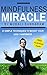 Mindfulness Miracle: 21 Sim...
