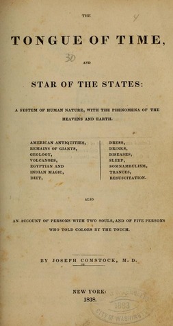 The Tongue of Time and Star of the States: A System of Human Nature, with the Phenomena of the Heavens and Earth... also an account of persons with two souls, and of five persons who told colors by the touch (Hardcover)