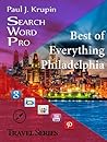 Philadelphia - The Best of Everything (Search Word Pro Travel Series)