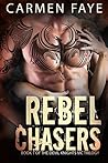 Rebel Chasers by Carmen Faye