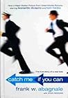 Catch Me If You Can by Frank W. Abagnale