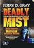 Deadly Mist by Jerry D. Gray