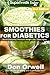 Smoothies for Diabetics: 85...