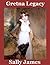 Gretna Legacy by Sally James