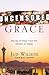 Uncensored Grace: Stories o...
