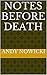 Notes Before Death