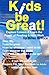 Kids, Be Great !!! by Brian K. Rice