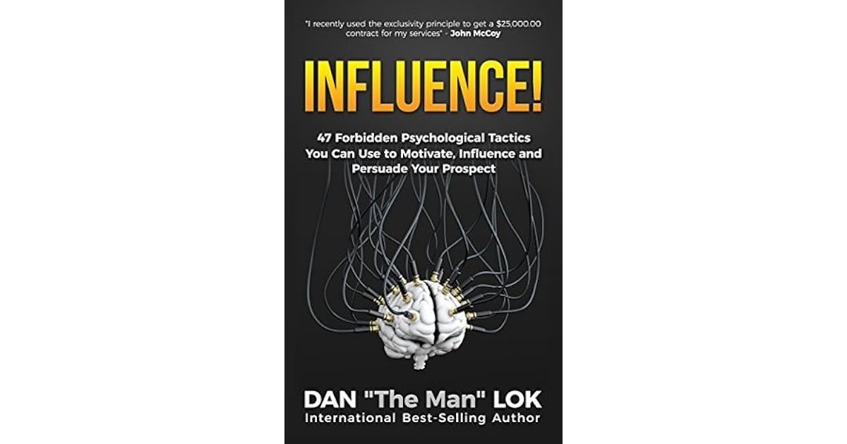 Influence! 47 Forbidden Psychological Tactics You Can Use To Motivate