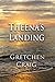 Theena's Landing by Gretchen Craig