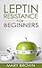 Leptin Resistance For Begin...