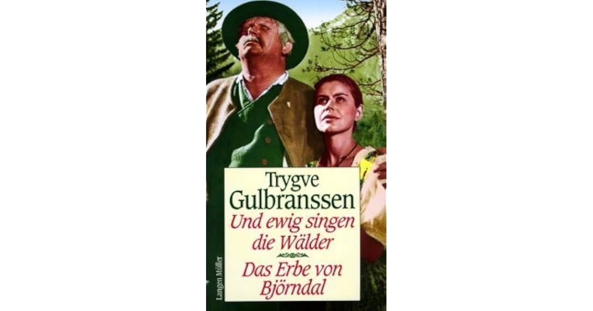 Und Ewig Singen Die Wälder / Das Erbe Von Björndal. Sonderausgabe. In Einem Band by Trygve