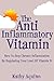 The Anti-Inflammatory Vitamin by Kathy Aquino The Anti-Inflammatory Vitamin by Kathy Aquino