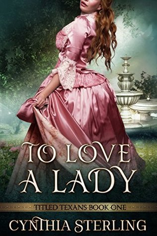 To Love a Lady (Titled Texans #1)