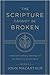 The Scripture Cannot Be Broken: Twentieth Century Writings on the Doctrine of Inerrancy