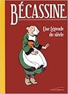 Bécassine : Une légende du siècle Bécassine : Une légende du siècle