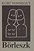 Börleszk by Kurt Vonnegut Jr. Börleszk by Kurt Vonnegut Jr.