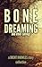 Bone Dreaming and Other Cal...