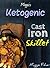 Maggie's Ketogenic Cast Iron Skillet Cookbook: Delectable, Low Carb, High Fat, Hearty Recipes to Trigger Ketosis and Accelerate Weight Loss!