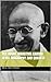 All About Mahatma Gandhi (Full Biography and Quotes)