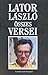 Lator László összes versei, 1946-1996 by László Lator
