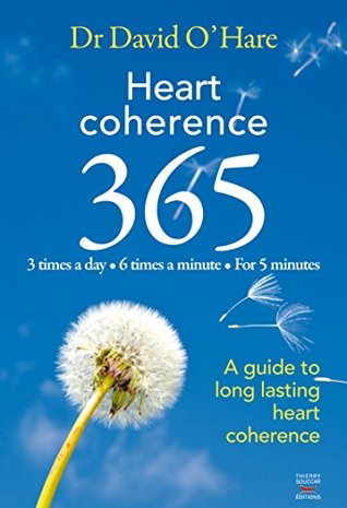 Heart coherence 365: A guide to long lasting heart coherence (Kindle Edition)
