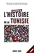 L'Essentiel de l'Histoire de la Tunisie (French Edition)