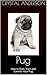 Pug: How to Own, Train and ...