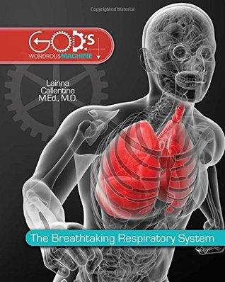 Breathtaking Respiratory System (God's Wondrous Machine)