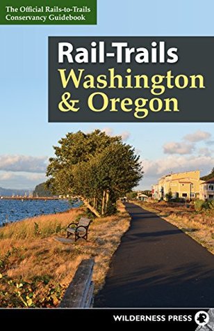 Rail-Trails Washington & Oregon (Kindle Edition)