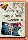 Voglio fare l'innamorata by Paola Zannoner