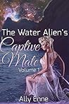 The Water Alien's Captive Mate: Volume 1