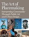 The Art of Placemaking by Ronald Lee Fleming
