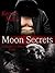 Moon Secrets: A Reader's Choice Tale (Moon Series Book 3)