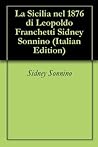 La Sicilia nel 1876 di Leopoldo Franchetti Sidney Sonnino (Italian Edition)