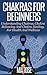 Chakras For Beginners: Unde...