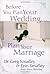 Before You Plan Your Wedding...Plan Your Marriage by Greg Smalley