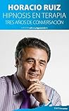 Hipnosis en terapia: tres años de conversación (Spanish Edition)
